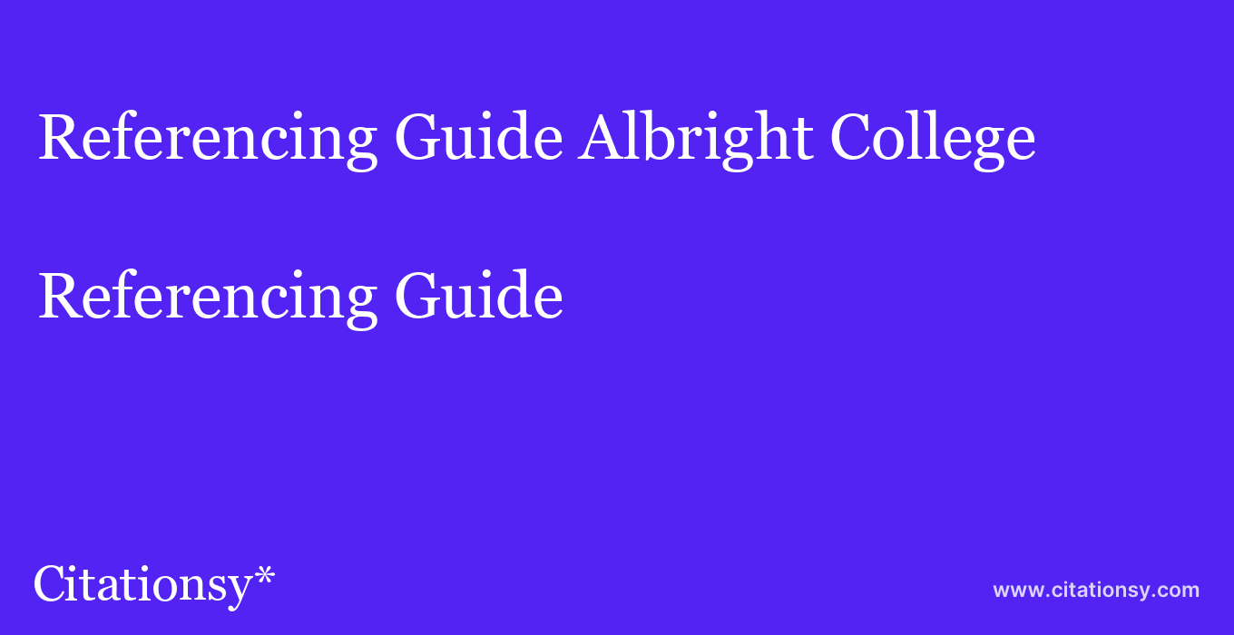 Referencing Guide: Albright College